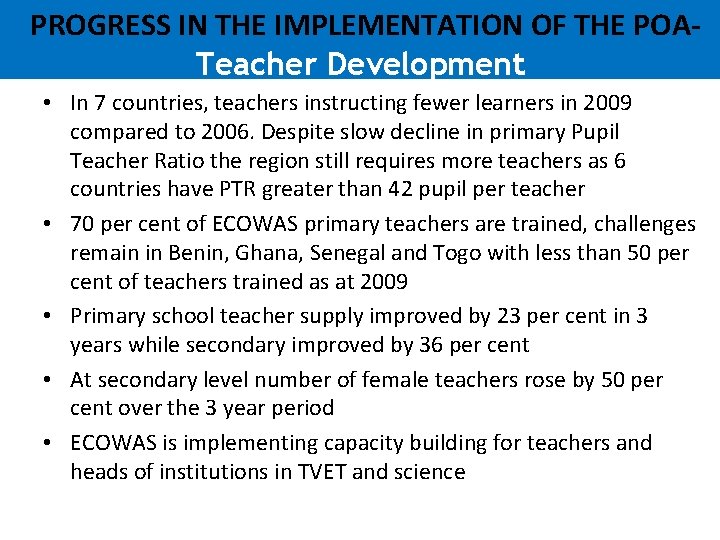PROGRESS IN THE IMPLEMENTATION OF THE POATeacher Development • In 7 countries, teachers instructing PROGRESS IN THE IMPLEMENTATION OF THE POATeacher Development • In 7 countries, teachers instructing