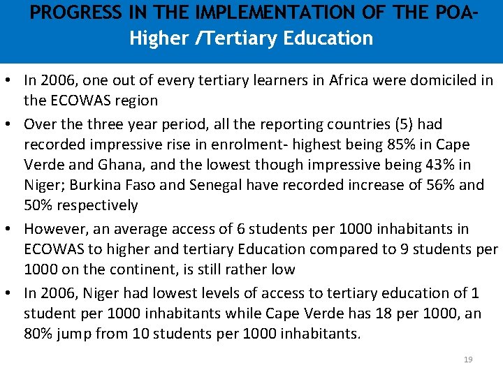 PROGRESS IN THE IMPLEMENTATION OF THE POAHigher /Tertiary Education • In 2006, one out PROGRESS IN THE IMPLEMENTATION OF THE POAHigher /Tertiary Education • In 2006, one out