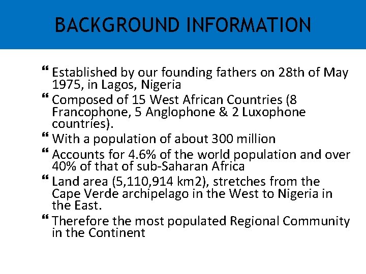 BACKGROUND INFORMATION Established by our founding fathers on 28 th of May 1975, in BACKGROUND INFORMATION Established by our founding fathers on 28 th of May 1975, in