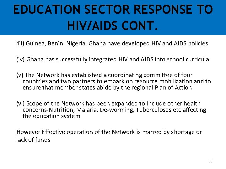 EDUCATION SECTOR RESPONSE TO HIV/AIDS CONT. (iii) Guinea, Benin, Nigeria, Ghana have developed HIV EDUCATION SECTOR RESPONSE TO HIV/AIDS CONT. (iii) Guinea, Benin, Nigeria, Ghana have developed HIV