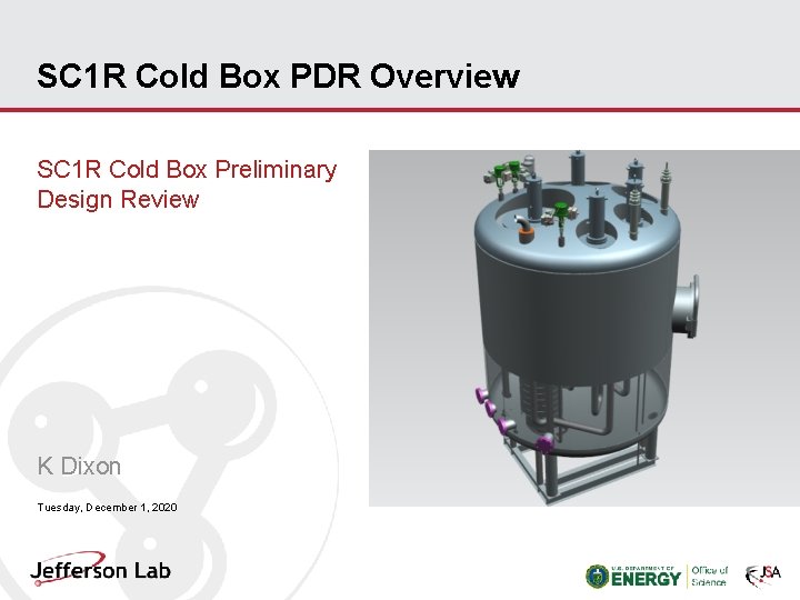 SC 1 R Cold Box PDR Overview SC 1 R Cold Box Preliminary Design