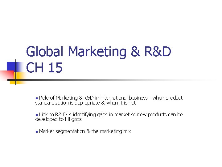 Global Marketing & R&D CH 15 Role of Marketing & R&D in international business