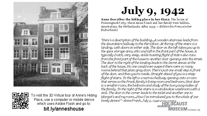 July 9, 1942 Anne describes the hiding place in her diary. The house at