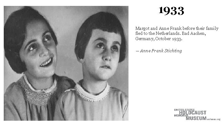 1933 Margot and Anne Frank before their family fled to the Netherlands. Bad Aachen,