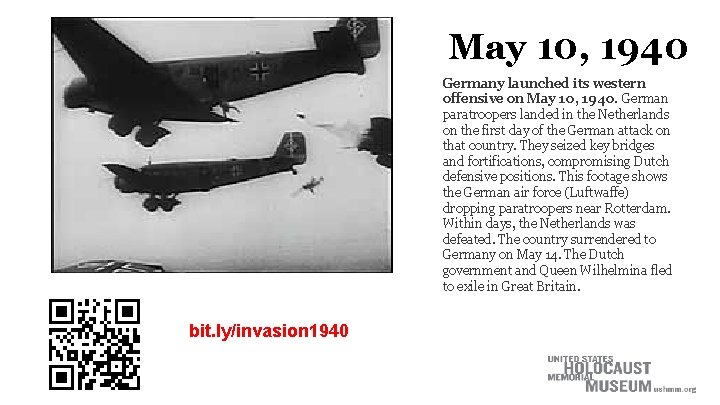 May 10, 1940 Germany launched its western offensive on May 10, 1940. German paratroopers