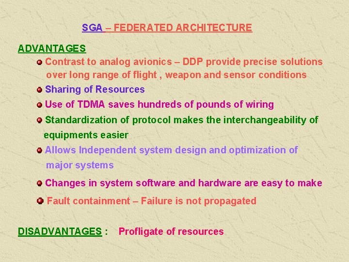 SGA – FEDERATED ARCHITECTURE ADVANTAGES Contrast to analog avionics – DDP provide precise solutions