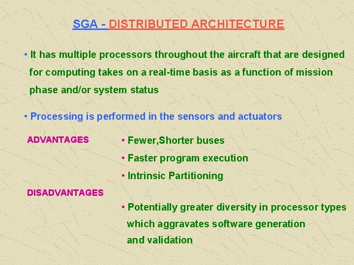 SGA - DISTRIBUTED ARCHITECTURE • It has multiple processors throughout the aircraft that are