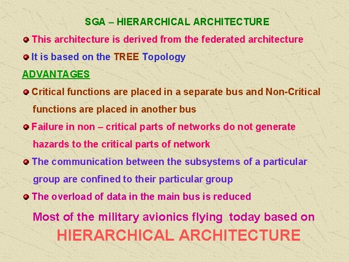 SGA – HIERARCHICAL ARCHITECTURE This architecture is derived from the federated architecture It is