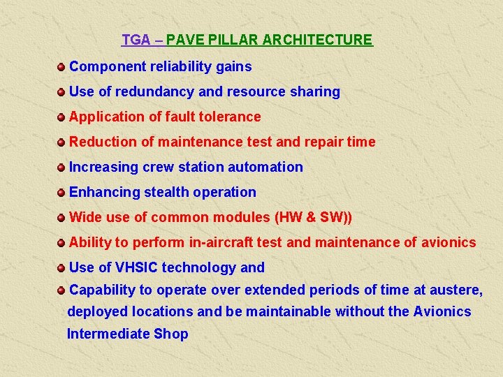 TGA – PAVE PILLAR ARCHITECTURE Component reliability gains Use of redundancy and resource sharing