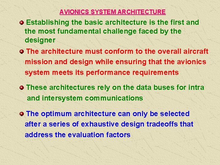 AVIONICS SYSTEM ARCHITECTURE Establishing the basic architecture is the first and the most fundamental