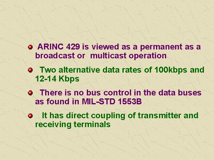  ARINC 429 is viewed as a permanent as a broadcast or multicast operation