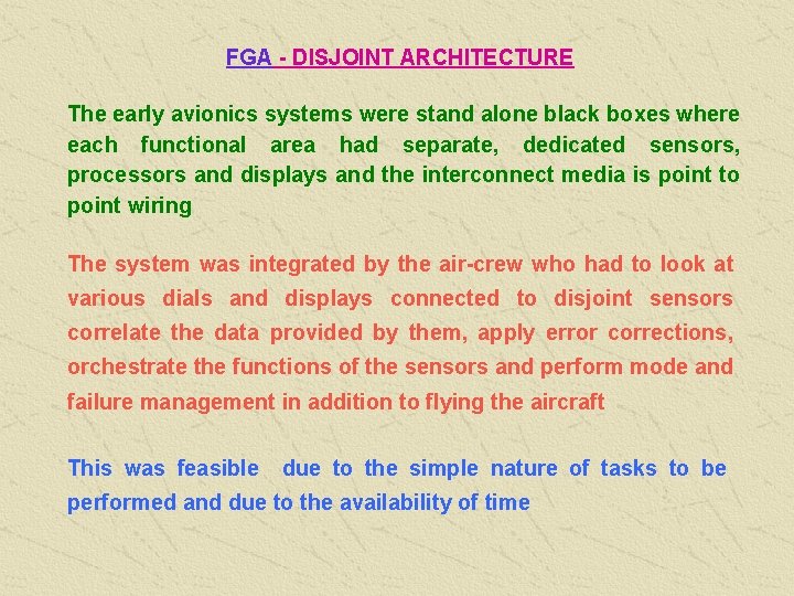 FGA - DISJOINT ARCHITECTURE The early avionics systems were stand alone black boxes where