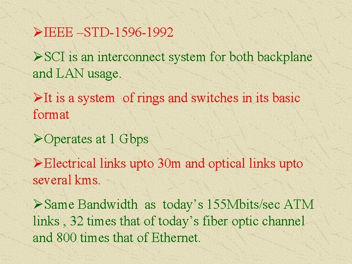 ØIEEE –STD-1596 -1992 ØSCI is an interconnect system for both backplane and LAN usage.