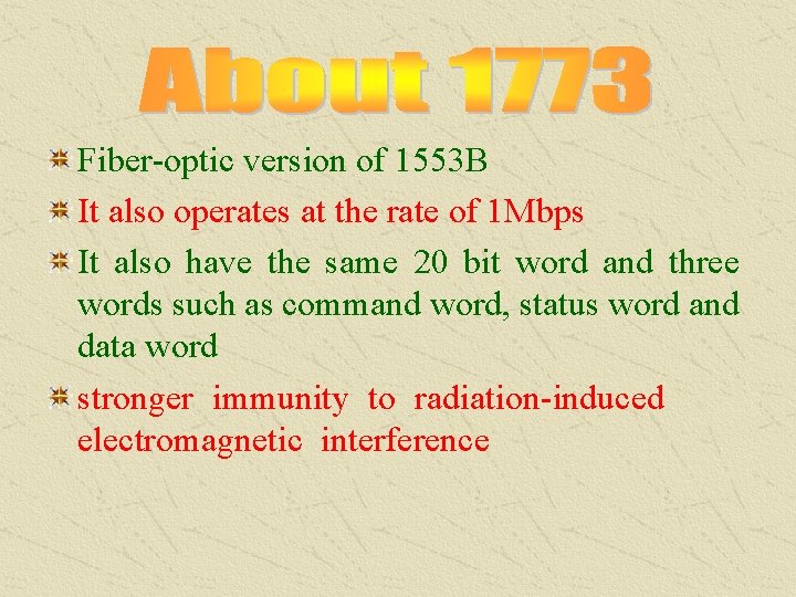 Fiber-optic version of 1553 B It also operates at the rate of 1 Mbps