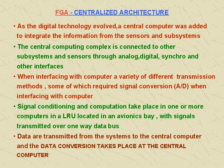 FGA - CENTRALIZED ARCHITECTURE • As the digital technology evolved, a central computer was