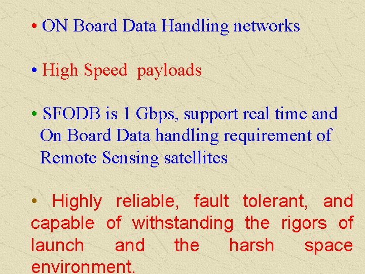  • ON Board Data Handling networks • High Speed payloads • SFODB is