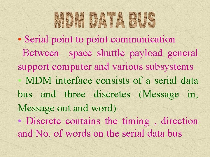  • Serial point to point communication Between space shuttle payload general support computer