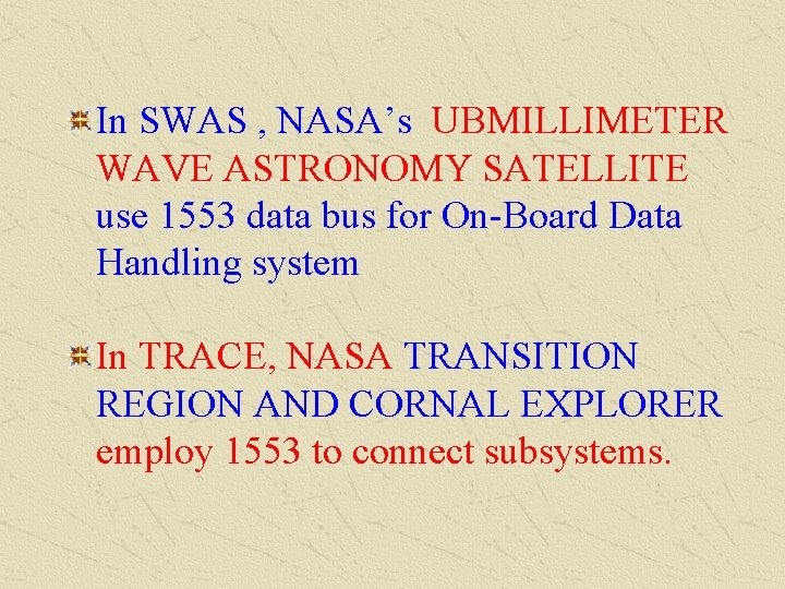 In SWAS , NASA’s UBMILLIMETER WAVE ASTRONOMY SATELLITE use 1553 data bus for On-Board