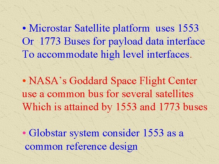  • Microstar Satellite platform uses 1553 Or 1773 Buses for payload data interface