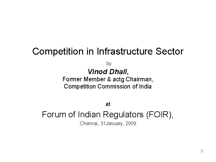 Competition in Infrastructure Sector by Vinod Dhall, Former Member & actg Chairman, Competition Commission