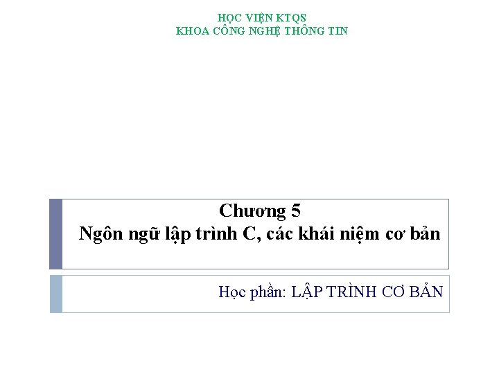 HỌC VIỆN KTQS KHOA CÔNG NGHỆ THÔNG TIN Chương 5 Ngôn ngữ lập trình