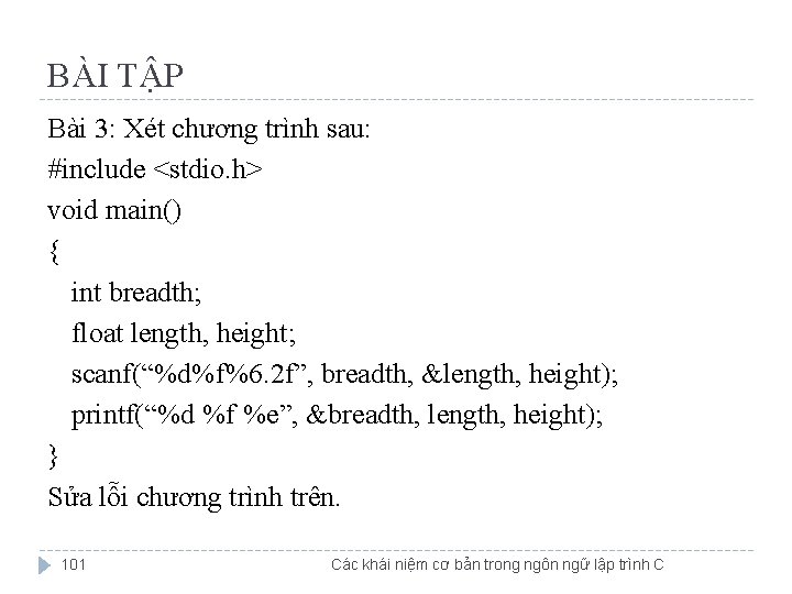 BÀI TẬP Bài 3: Xét chương trình sau: #include <stdio. h> void main() {