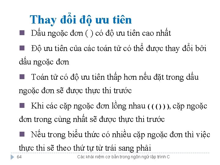 Thay đổi độ ưu tiên n Dấu ngoặc đơn ( ) có độ ưu Thay đổi độ ưu tiên n Dấu ngoặc đơn ( ) có độ ưu