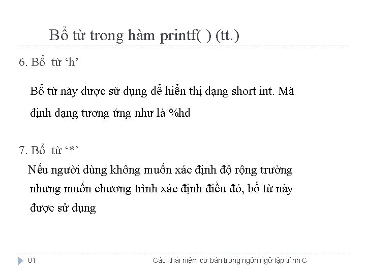 Bổ từ trong hàm printf( ) (tt. ) 6. Bổ từ ‘h’ Bổ từ