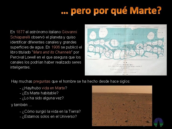 En 1877 el astrónomo italiano Giovanni Schiaparelli observó el planeta y quiso identificar diferentes En 1877 el astrónomo italiano Giovanni Schiaparelli observó el planeta y quiso identificar diferentes