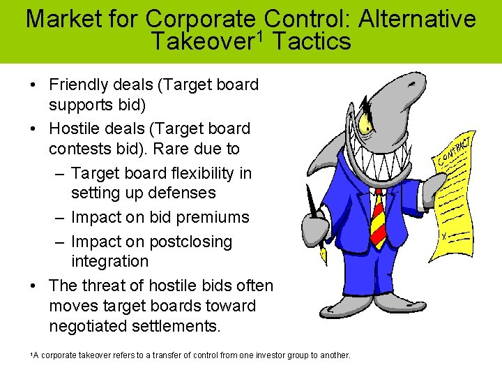 Market for Corporate Control: Alternative Takeover 1 Tactics • Friendly deals (Target board supports