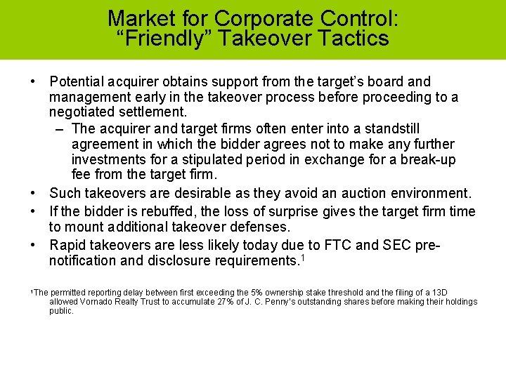 Market for Corporate Control: “Friendly” Takeover Tactics • Potential acquirer obtains support from the