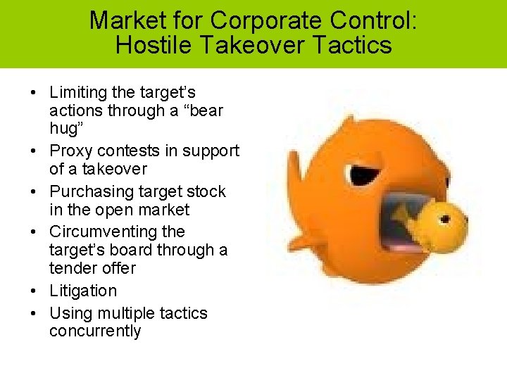 Market for Corporate Control: Hostile Takeover Tactics • Limiting the target’s actions through a