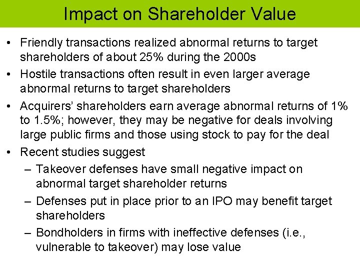 Impact on Shareholder Value • Friendly transactions realized abnormal returns to target shareholders of