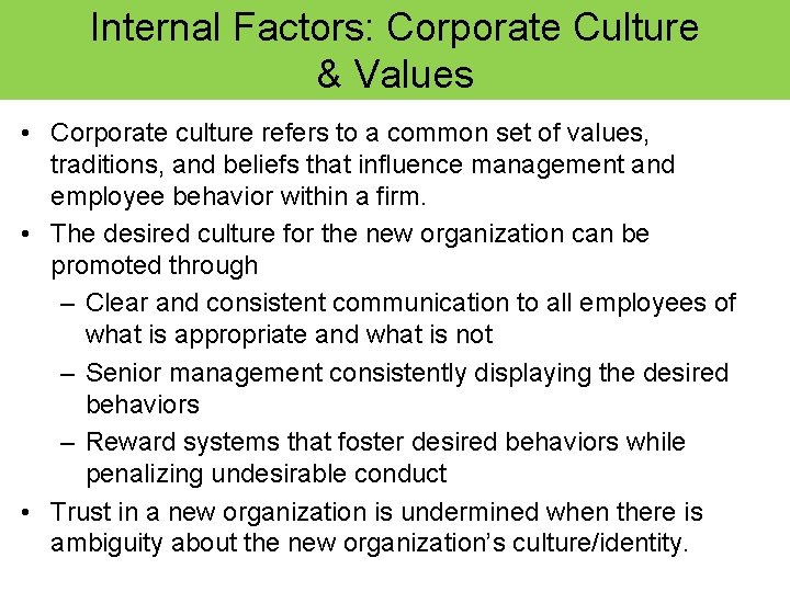 Internal Factors: Corporate Culture & Values • Corporate culture refers to a common set