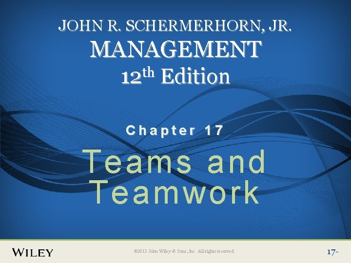 Place Slide Title Text Here JOHN R. SCHERMERHORN, JR. MANAGEMENT 12 th Edition Chapter