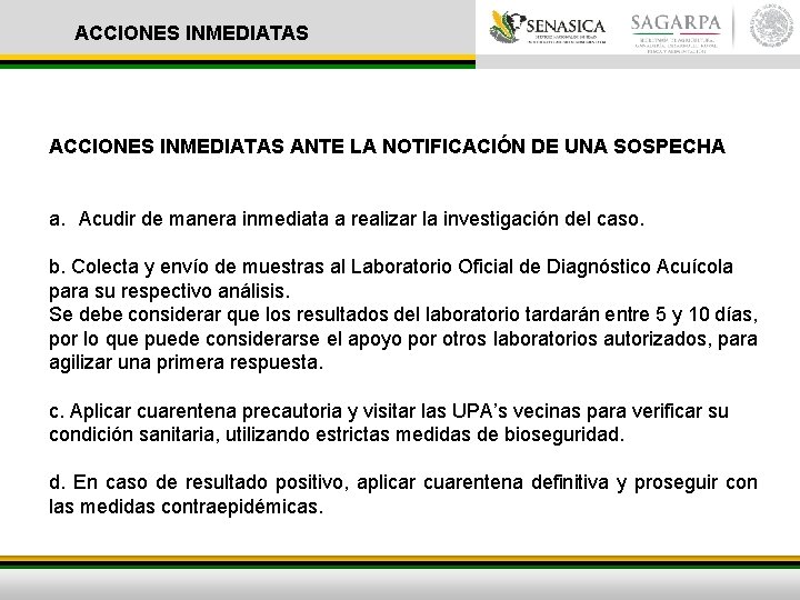 ACCIONES INMEDIATAS ANTE LA NOTIFICACIÓN DE UNA SOSPECHA a. Acudir de manera inmediata a