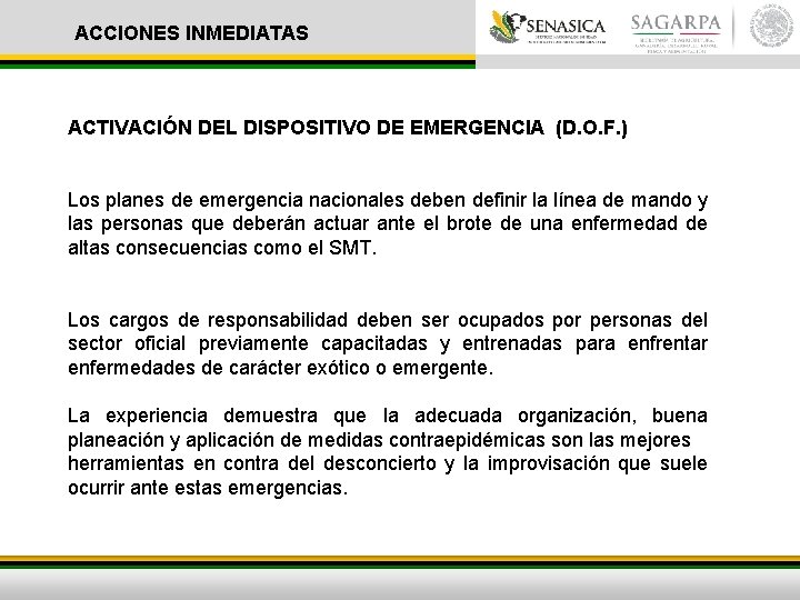 ACCIONES INMEDIATAS ACTIVACIÓN DEL DISPOSITIVO DE EMERGENCIA (D. O. F. ) Los planes de