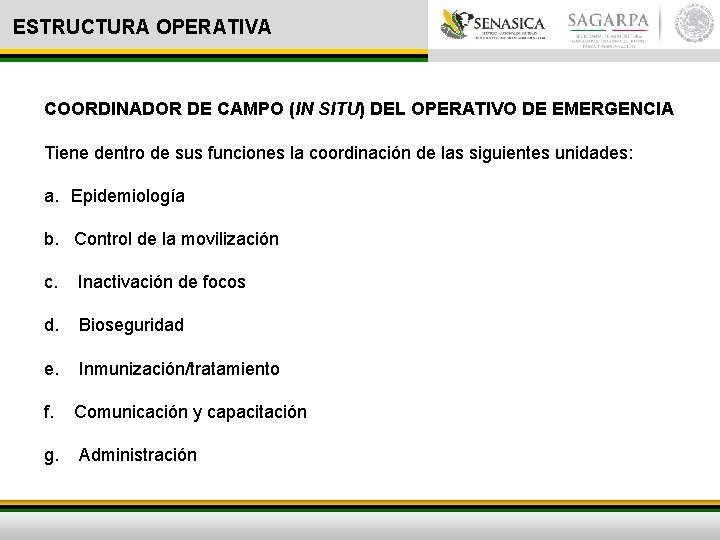 ESTRUCTURA OPERATIVA COORDINADOR DE CAMPO (IN SITU) DEL OPERATIVO DE EMERGENCIA Tiene dentro de