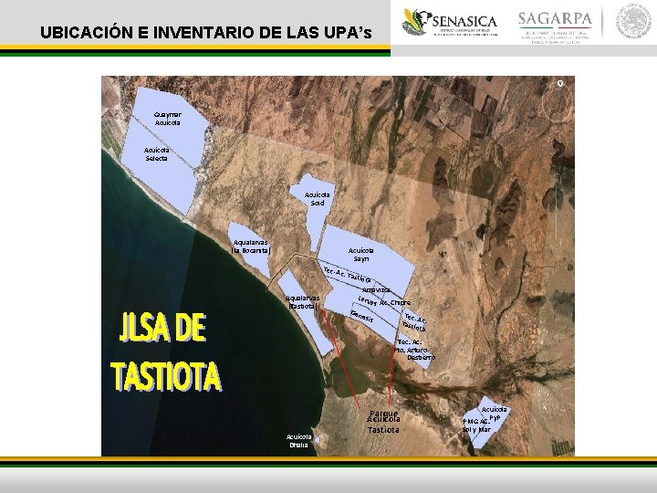 UBICACIÓN E INVENTARIO DE LAS UPA’s Guaymar Acuícola Selecta Acuícola Soid Aqualarvas (La Bocanita)