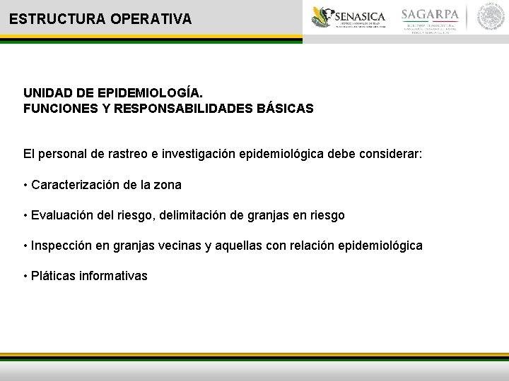 ESTRUCTURA OPERATIVA UNIDAD DE EPIDEMIOLOGÍA. FUNCIONES Y RESPONSABILIDADES BÁSICAS El personal de rastreo e