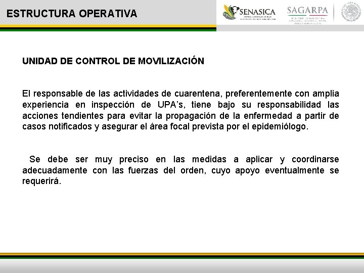 ESTRUCTURA OPERATIVA UNIDAD DE CONTROL DE MOVILIZACIÓN El responsable de las actividades de cuarentena,