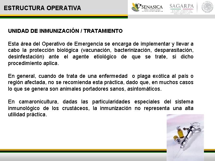 ESTRUCTURA OPERATIVA UNIDAD DE INMUNIZACIÓN / TRATAMIENTO Esta área del Operativo de Emergencia se