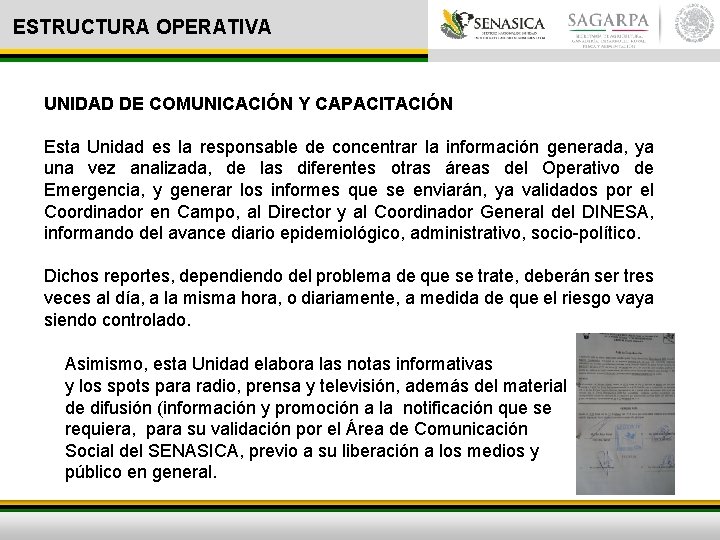 ESTRUCTURA OPERATIVA UNIDAD DE COMUNICACIÓN Y CAPACITACIÓN Esta Unidad es la responsable de concentrar