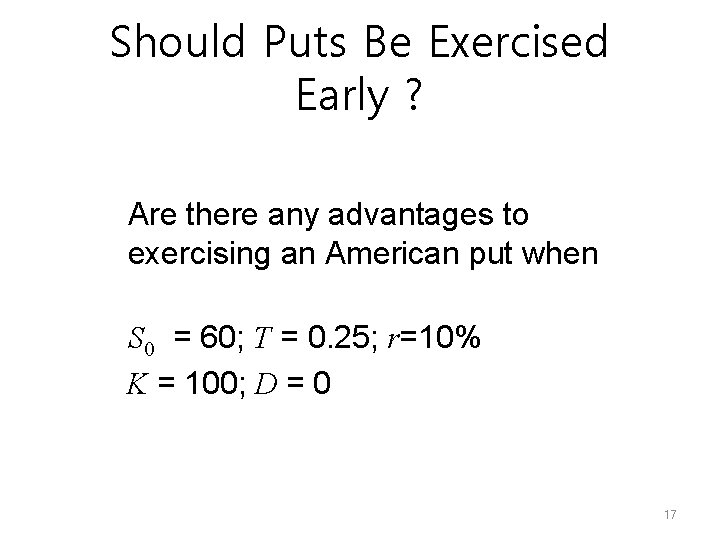 Should Puts Be Exercised Early ? Are there any advantages to exercising an American