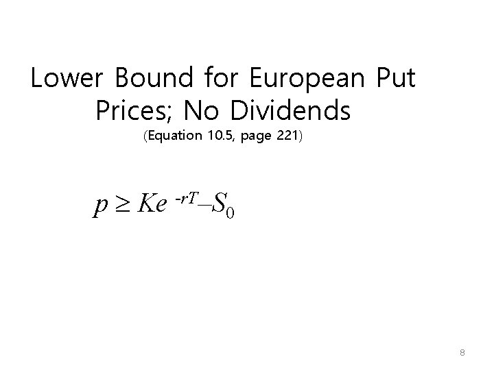 Lower Bound for European Put Prices; No Dividends (Equation 10. 5, page 221) p