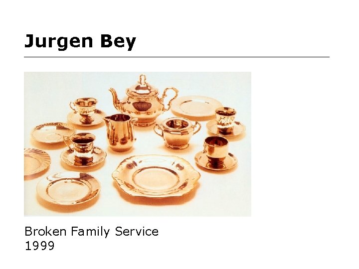 Jurgen Bey Broken Family Service 1999 