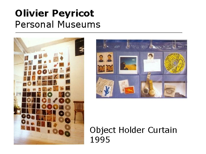 Olivier Peyricot Personal Museums Object Holder Curtain 1995 