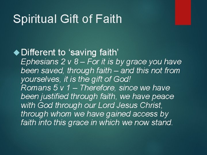 Spiritual Gift of Faith Different to ‘saving faith’ Ephesians 2 v 8 – For