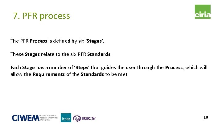7. PFR process The PFR Process is defined by six ‘Stages’. These Stages relate 7. PFR process The PFR Process is defined by six ‘Stages’. These Stages relate