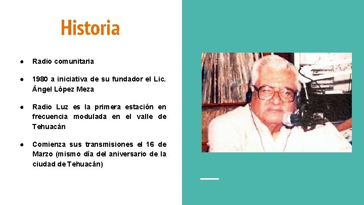 Historia ● Radio comunitaria ● 1980 a iniciativa de su fundador el Lic. Ángel